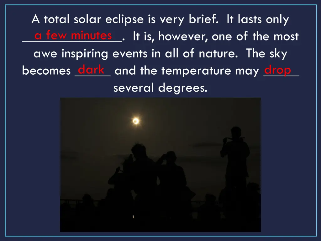 a total solar eclipse is very brief it lasts only