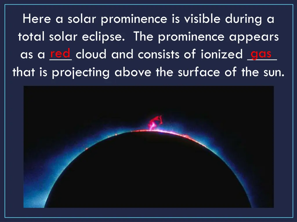 here a solar prominence is visible during a total