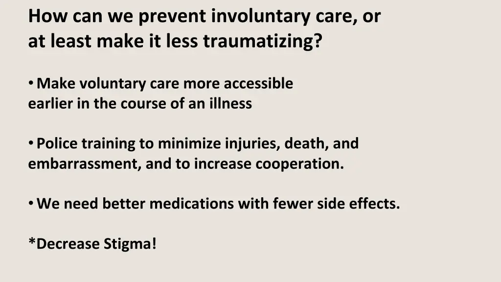 how can we prevent involuntary care or at least