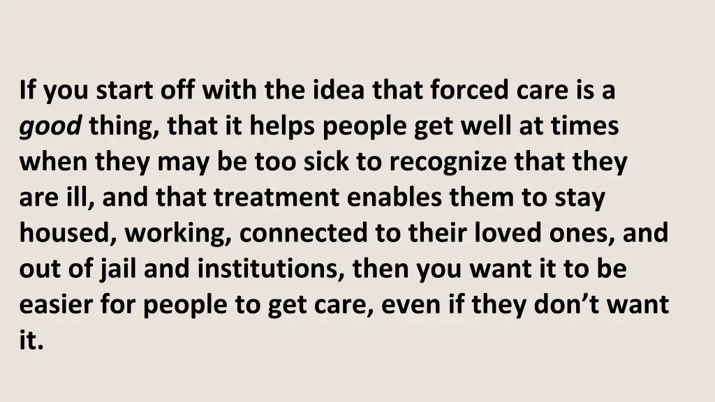 if you start off with the idea that forced care