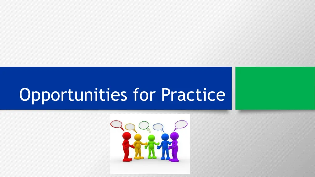 opportunities for practice