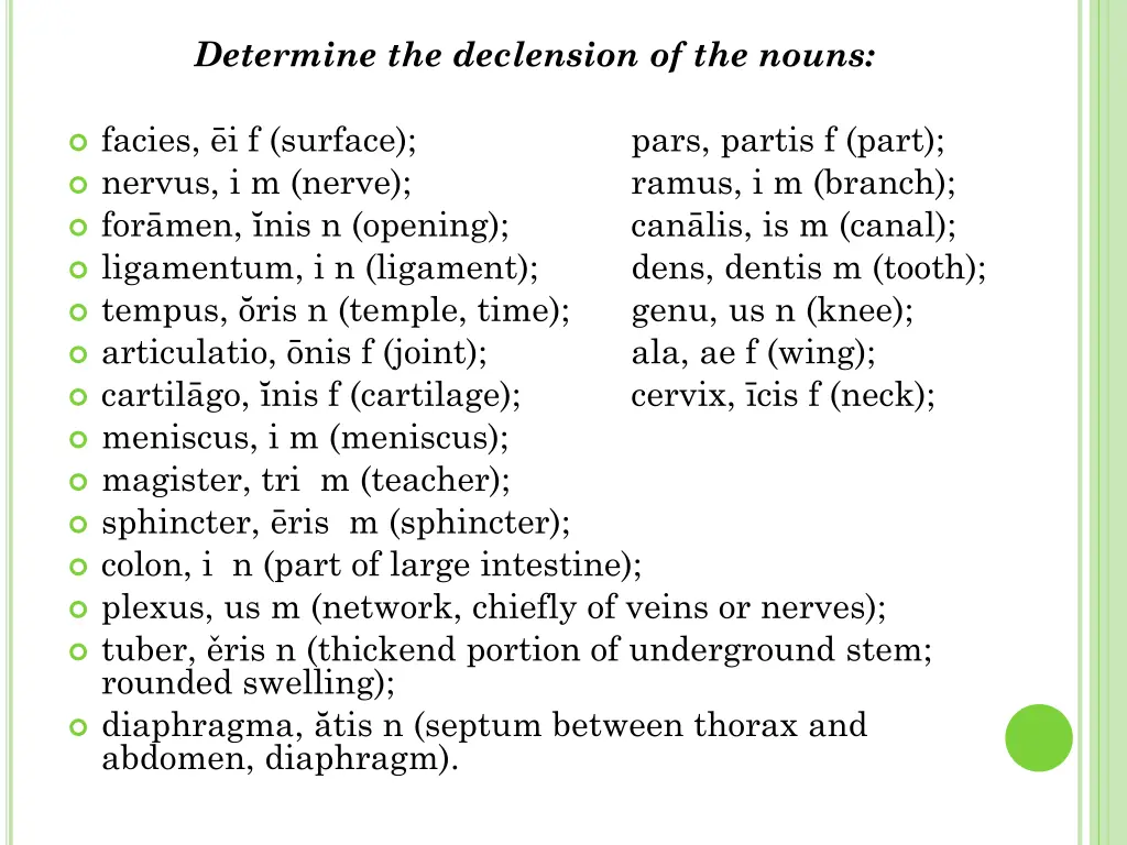 determine the declension of the nouns