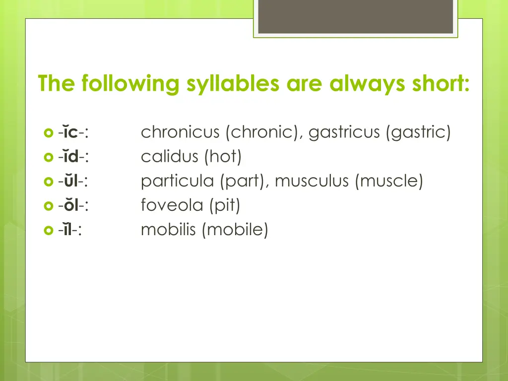 the following syllables are always short