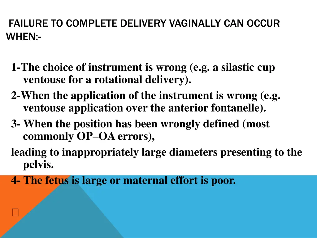 failure to complete delivery vaginally can occur