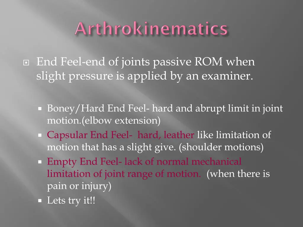 end feel end of joints passive rom when slight