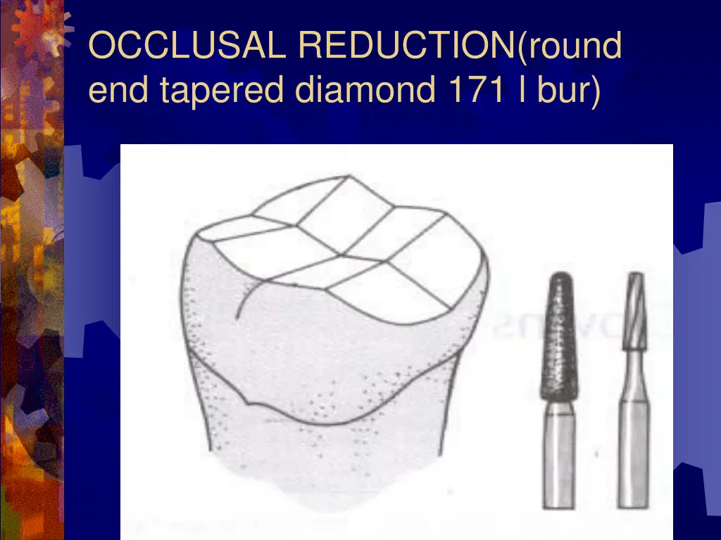 occlusal reduction round end tapered diamond