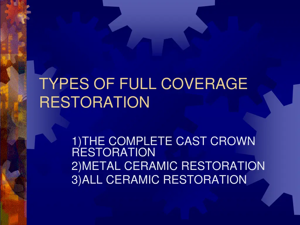 types of full coverage restoration