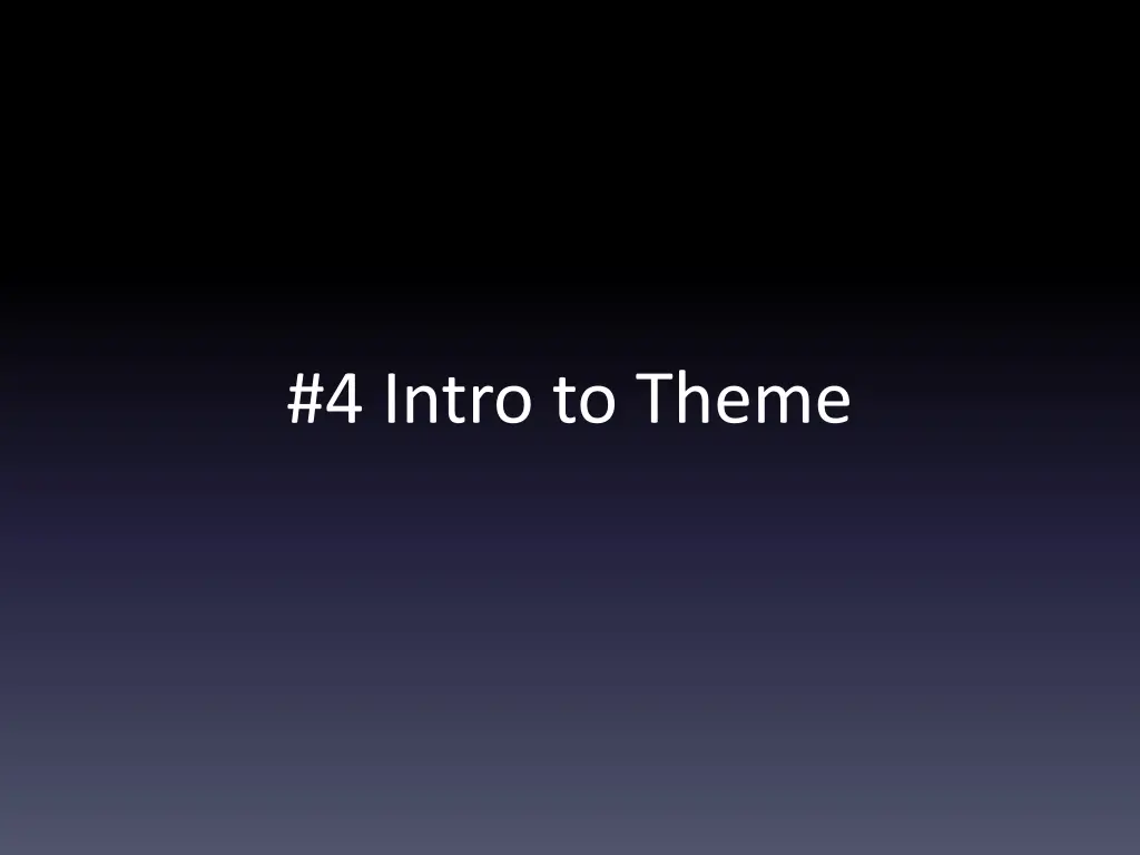 4 intro to theme