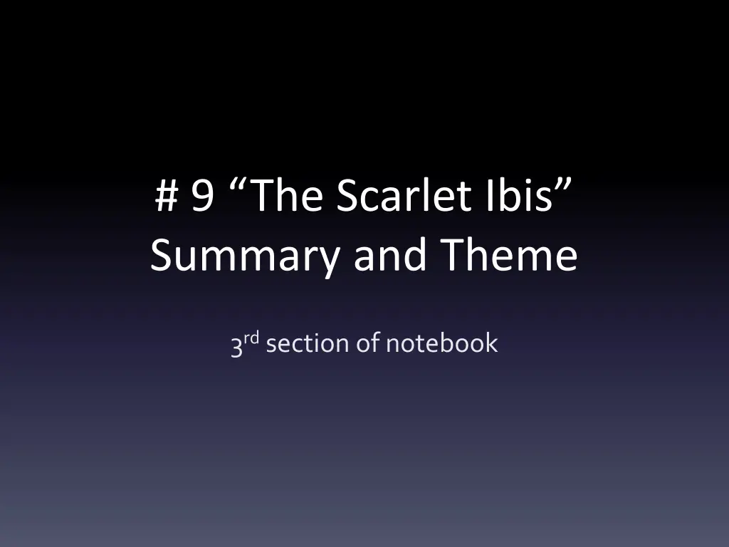 9 the scarlet ibis summary and theme