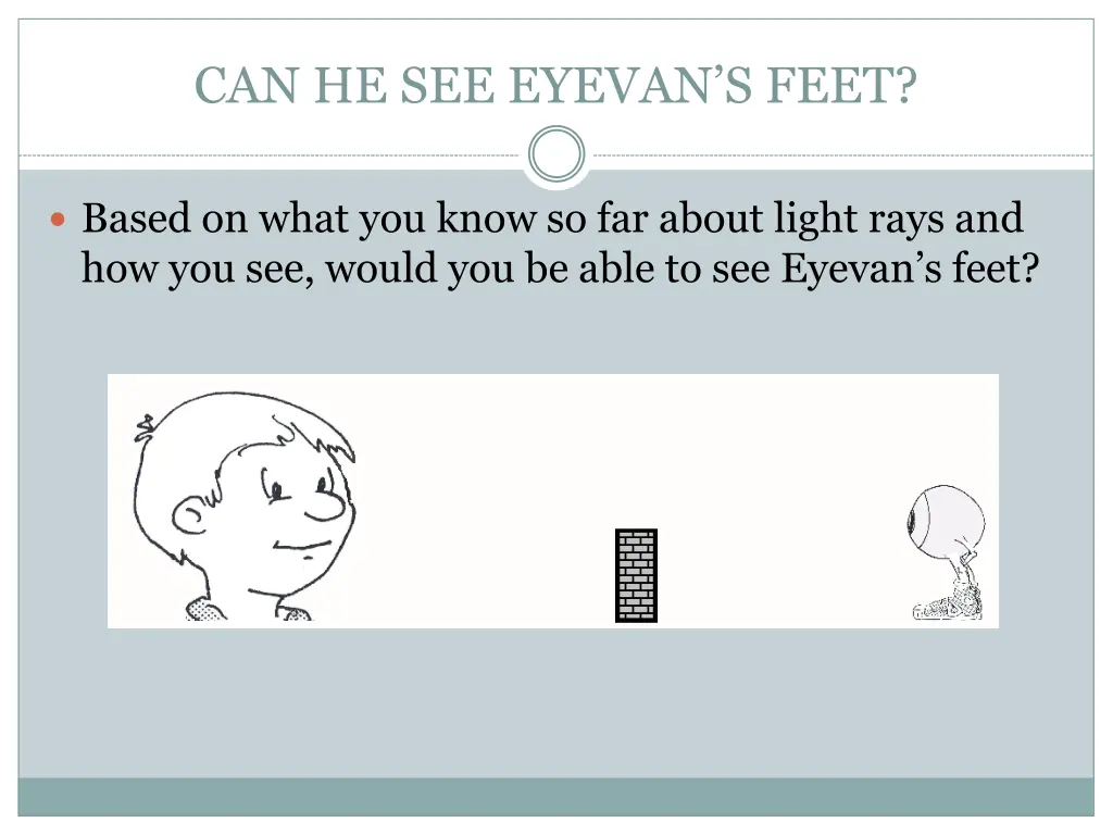 can he see eyevan s feet