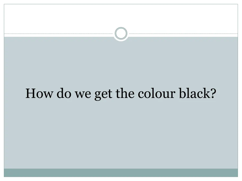 how do we get the colour black