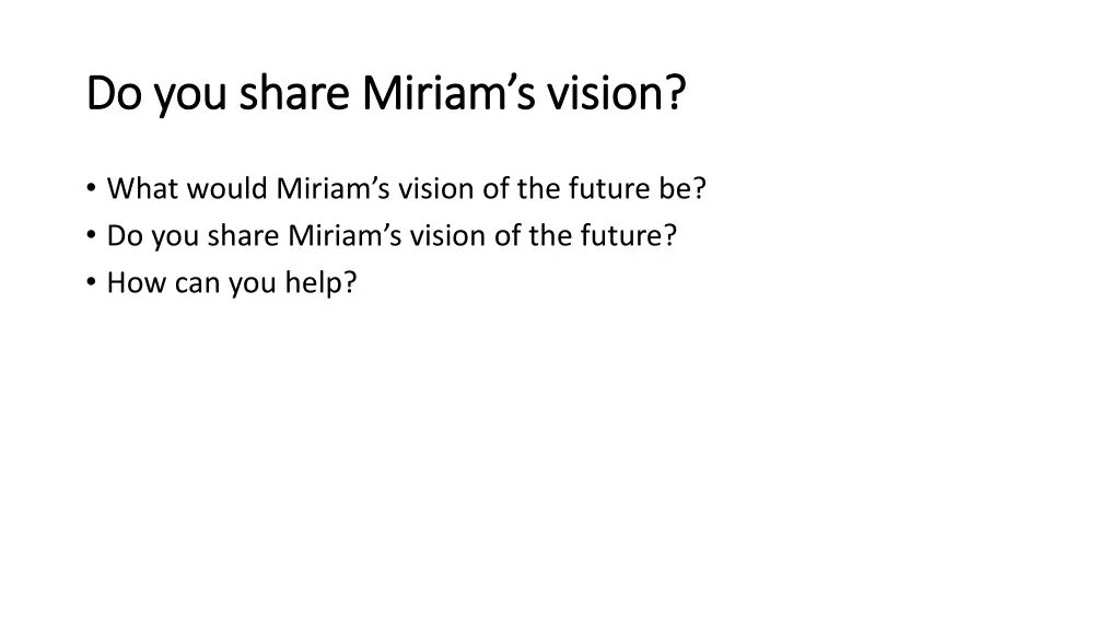 do you share miriam s vision do you share miriam