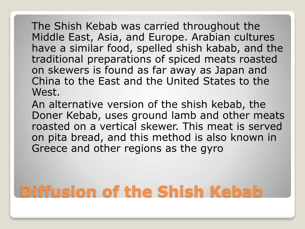 the shish kebab was carried throughout the middle