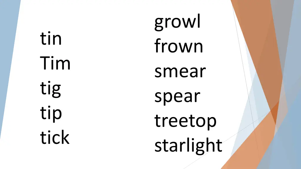 growl frown smear spear treetop starlight