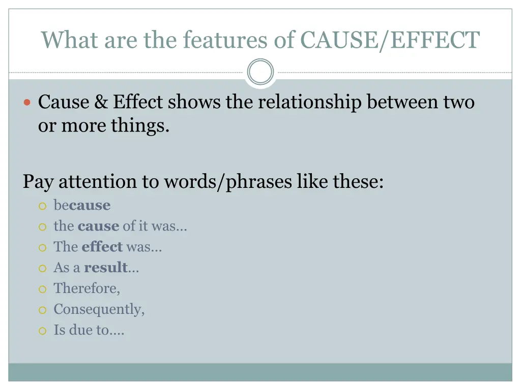 what are the features of cause effect