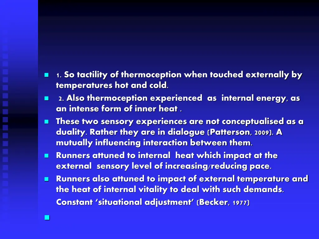 1 so tactility of thermoception when touched