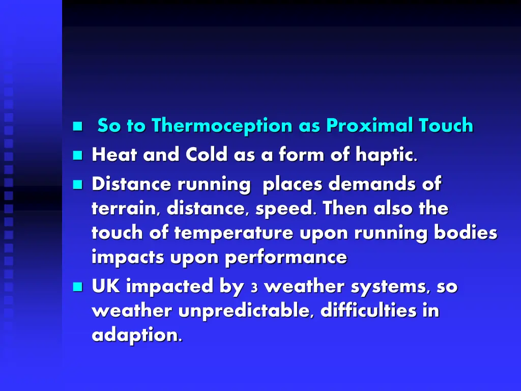 so to thermoception as proximal touch