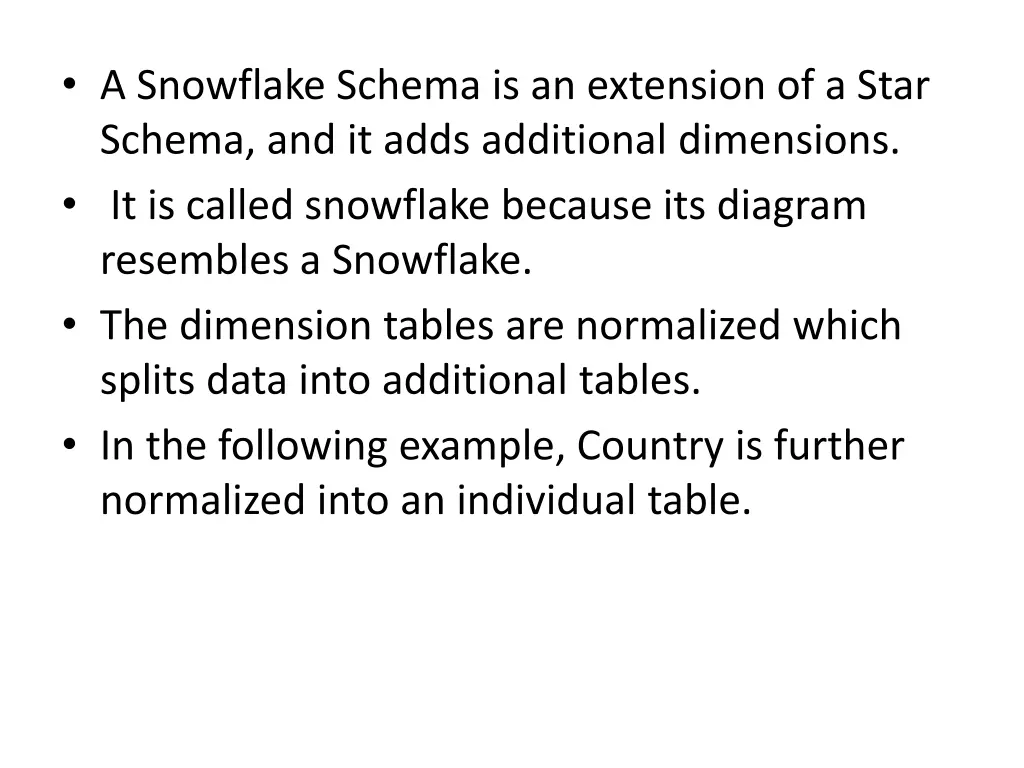 a snowflake schema is an extension of a star