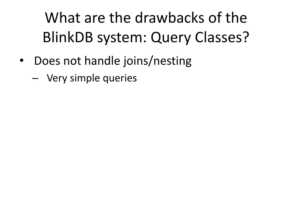 what are the drawbacks of the blinkdb system 4