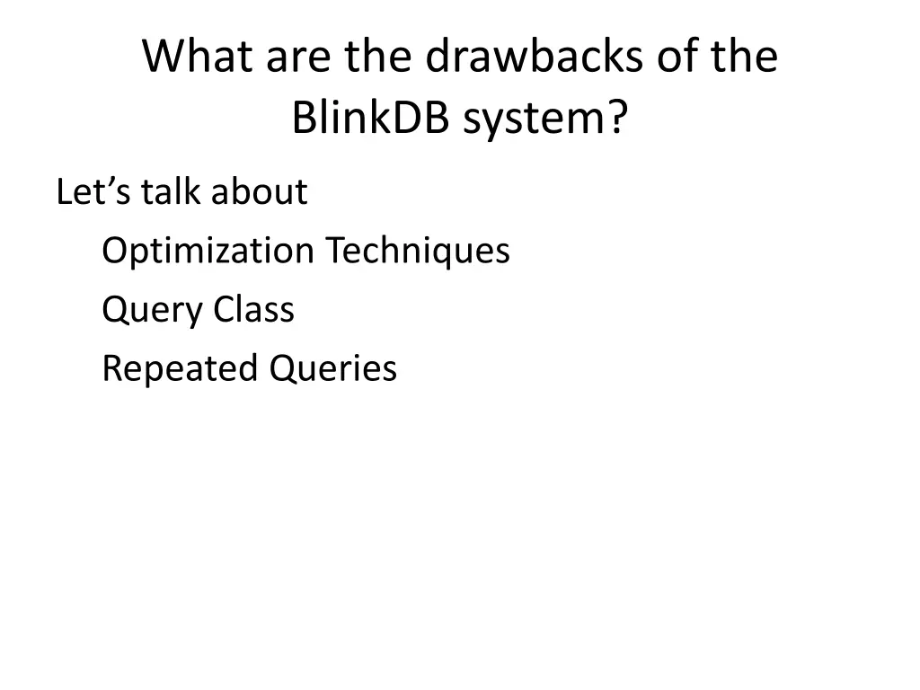 what are the drawbacks of the blinkdb system