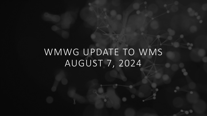 wmwg update to wms august 7 2024