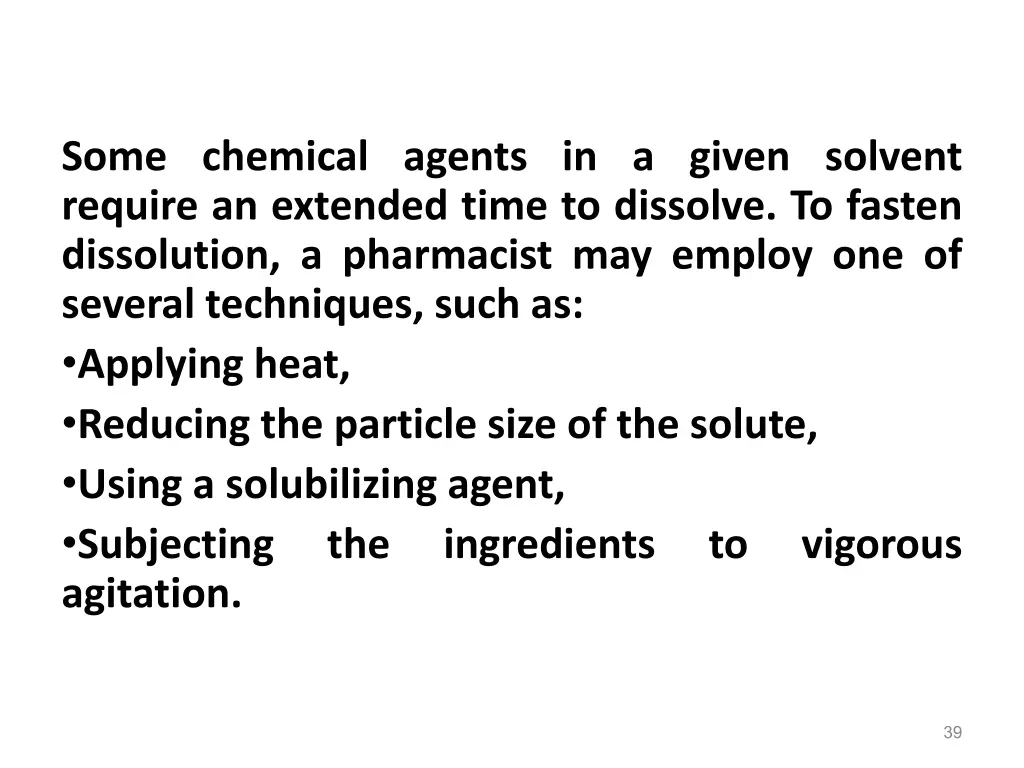 some chemical agents in a given solvent require