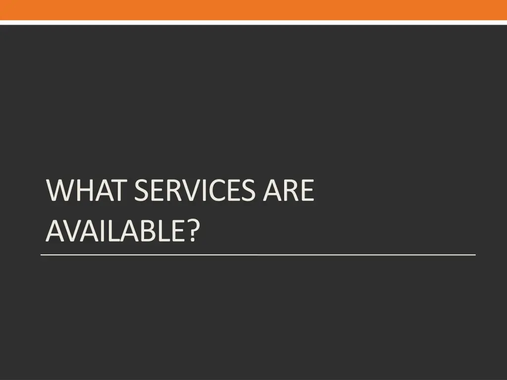 what services are available