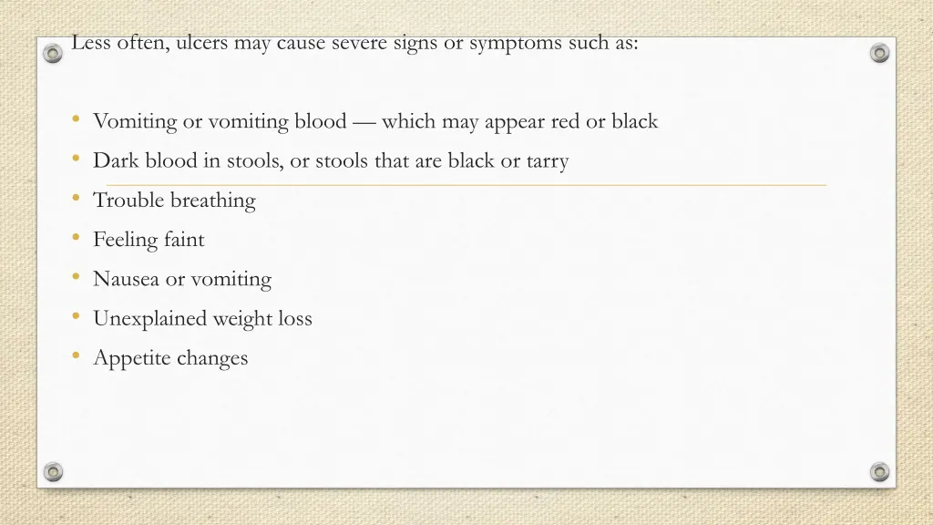 less often ulcers may cause severe signs