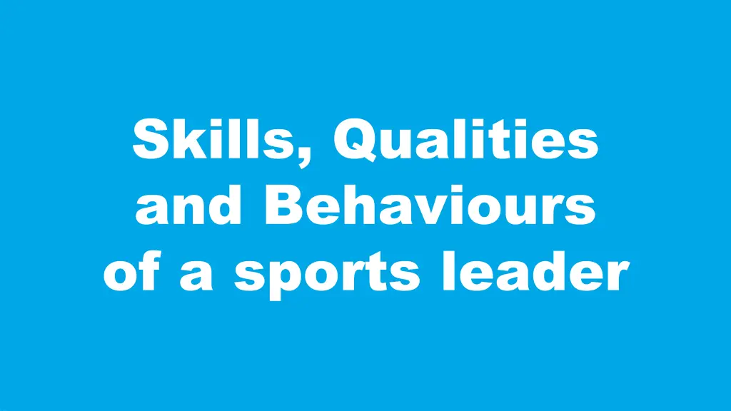 skills qualities and behaviours of a sports leader