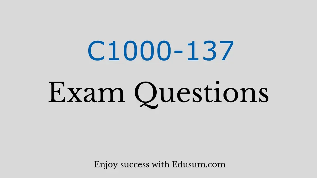 c1000 137 exam questions