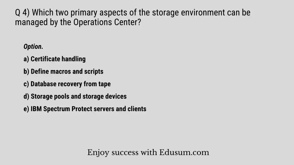 q 4 which two primary aspects of the storage