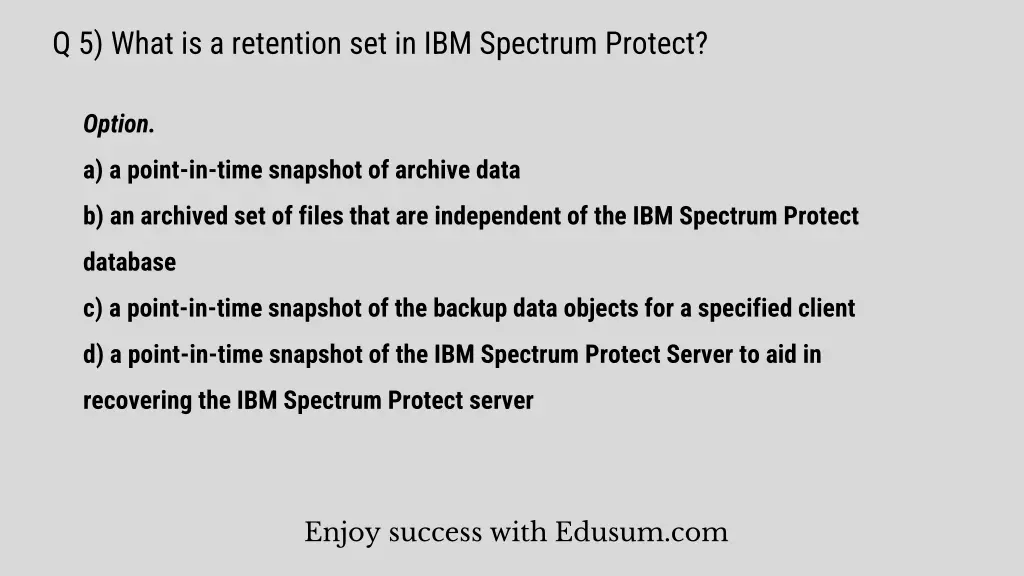 q 5 what is a retention set in ibm spectrum