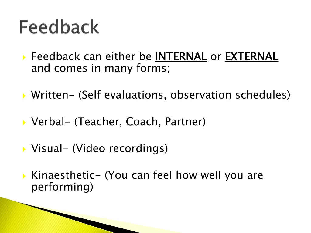 feedback can either be internal and comes in many