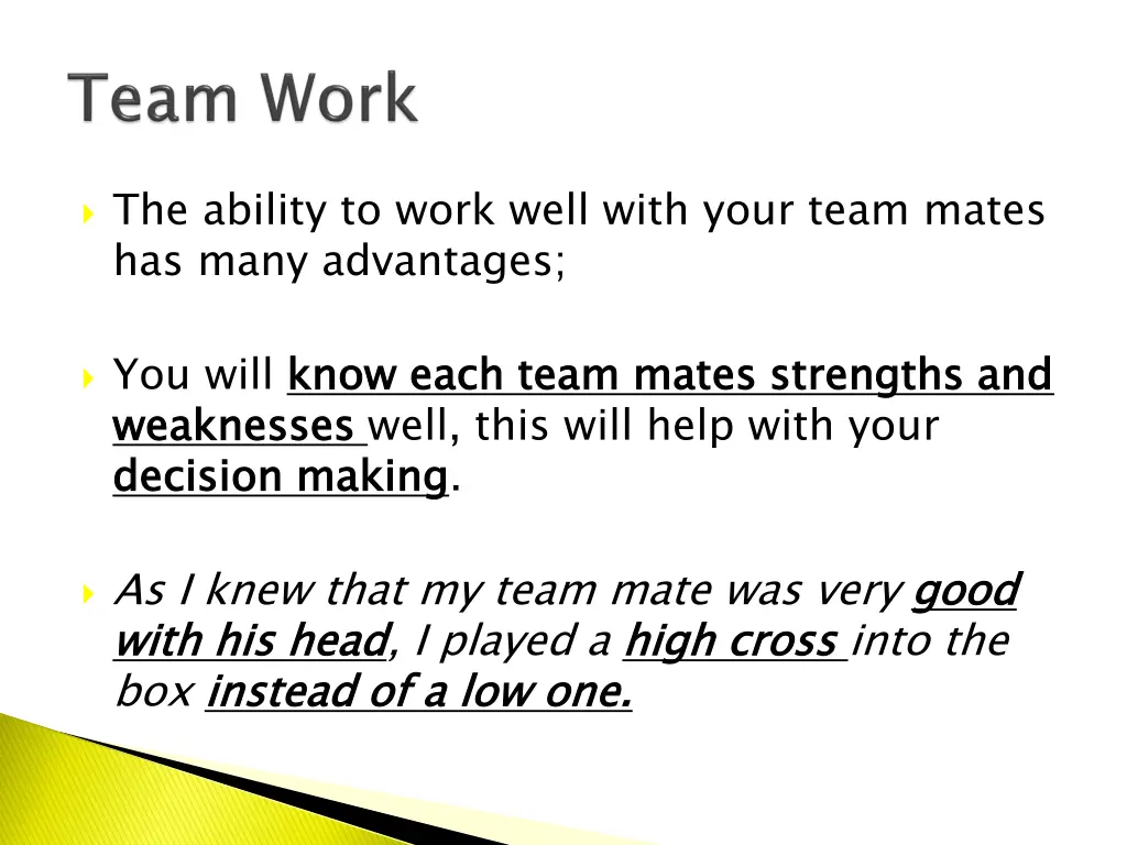 the ability to work well with your team mates