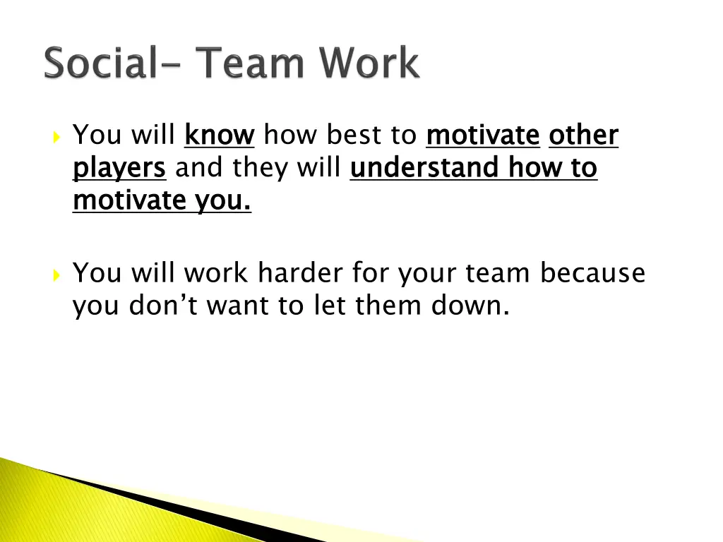 you will know players motivate you