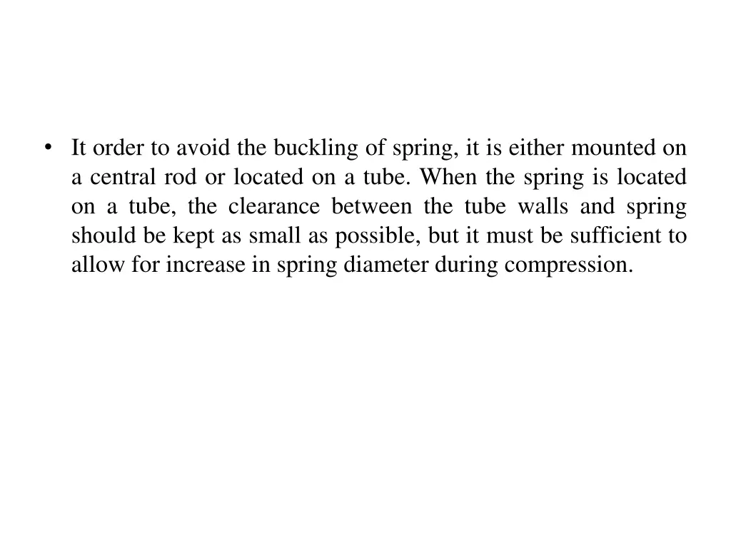 it order to avoid the buckling of spring