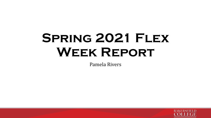 spring 2021 flex week report pamela rivers