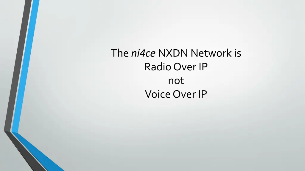 the ni4ce nxdn network is radio over ip not voice