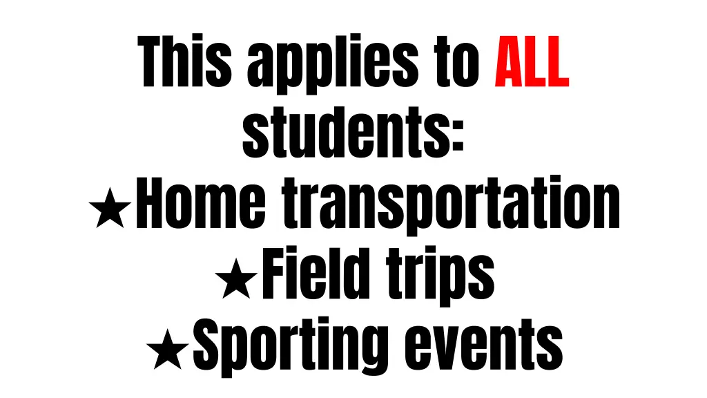 this applies to all students home transportation