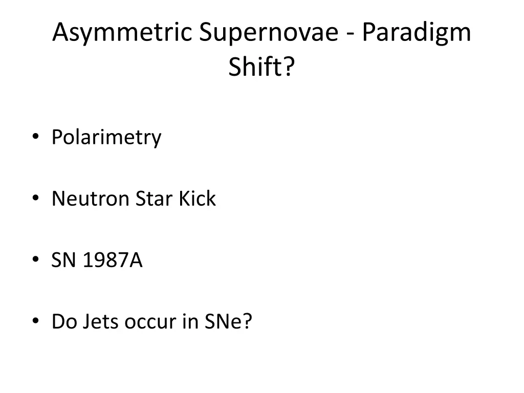 asymmetric supernovae paradigm shift