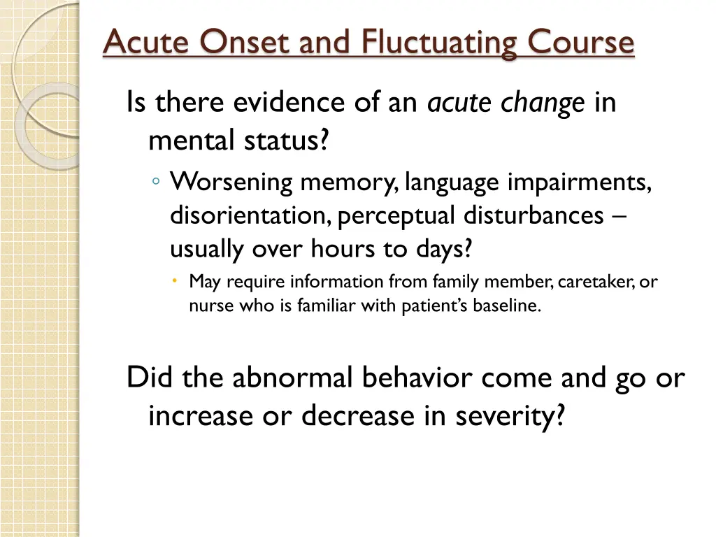 acute onset and fluctuating course