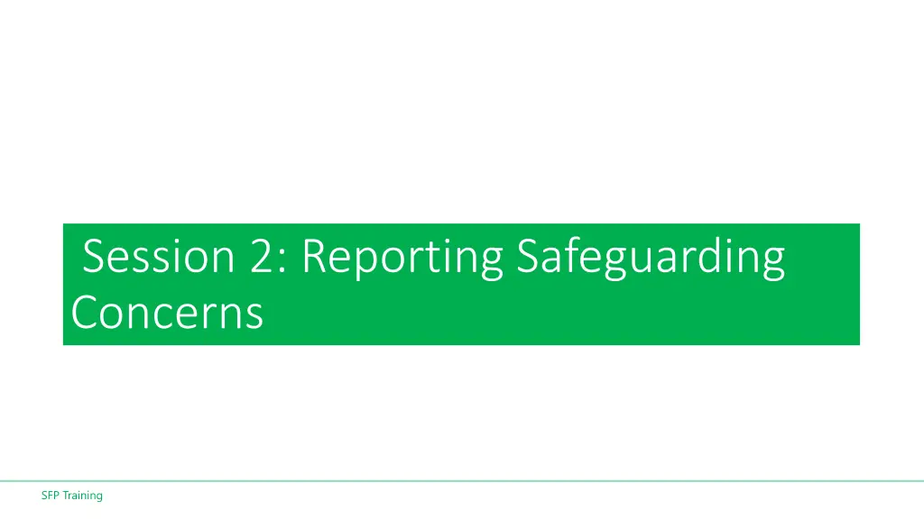 session 2 reporting safeguarding concerns