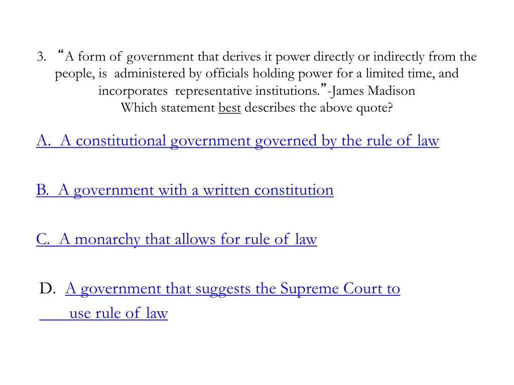 3 a form of government that derives it power