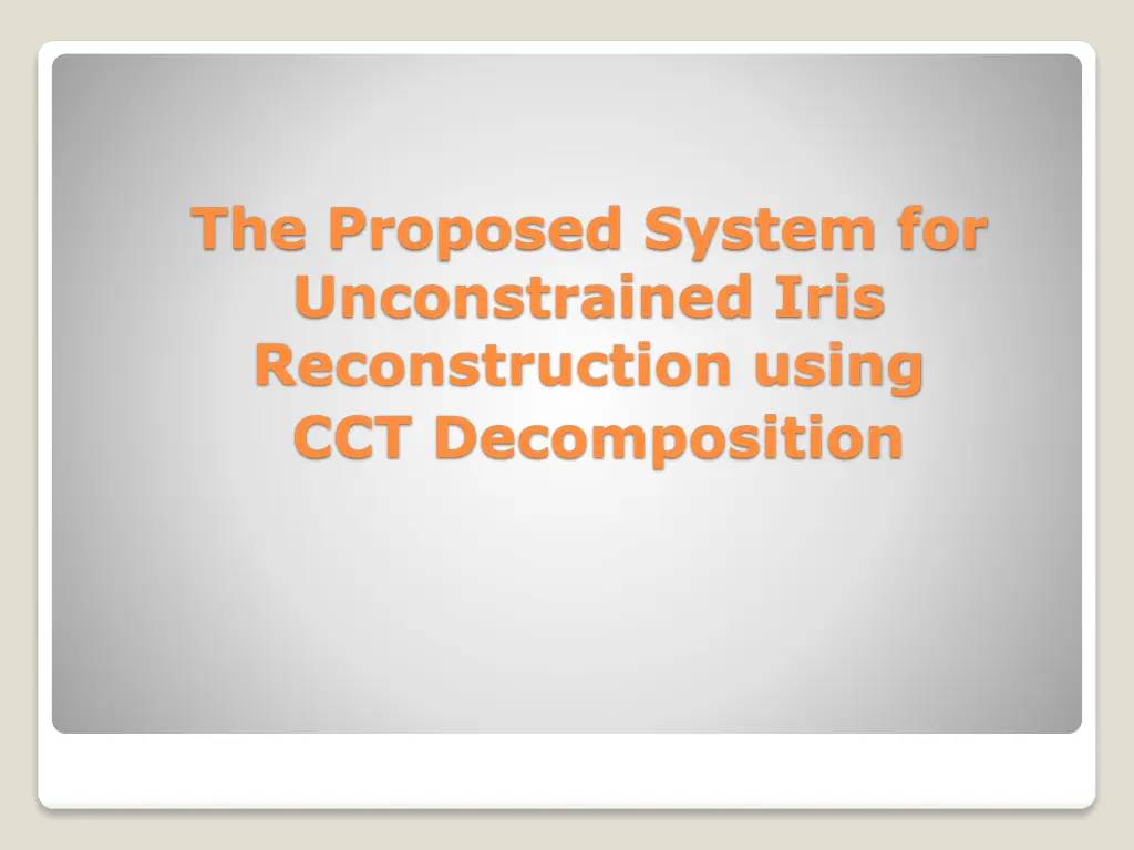 the proposed system for unconstrained iris