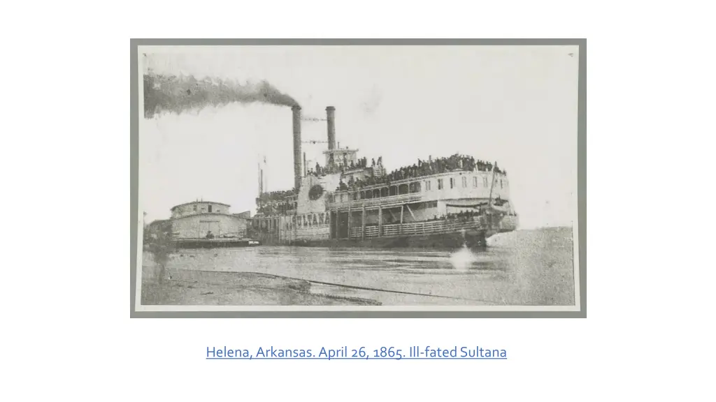 helena arkansas april 26 1865 ill fated sultana