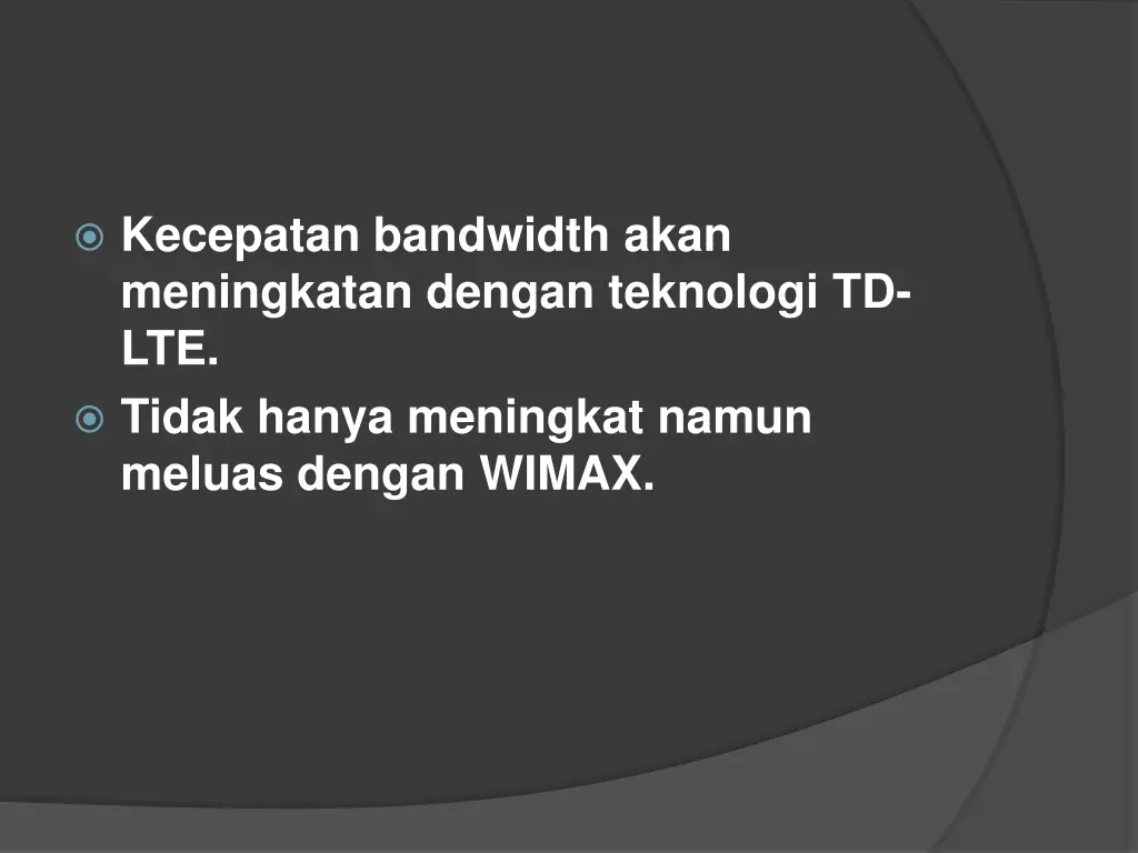 kecepatan bandwidth akan meningkatan dengan