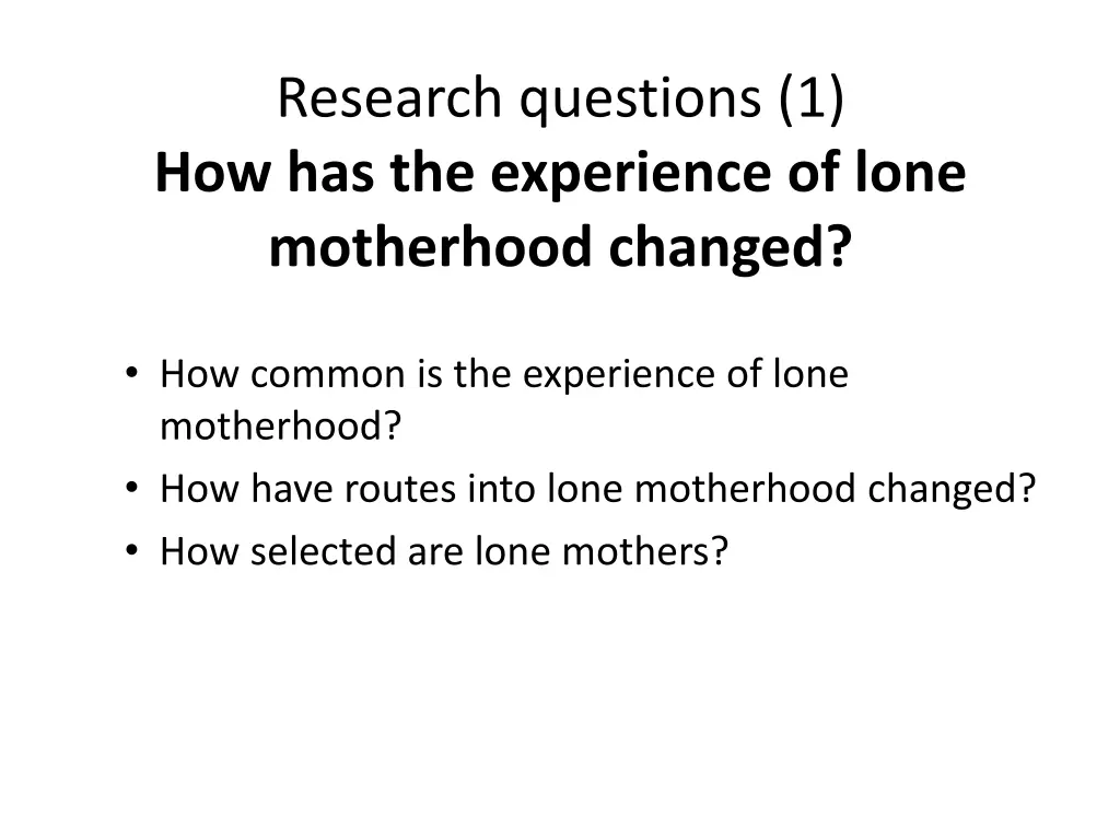 research questions 1 how has the experience