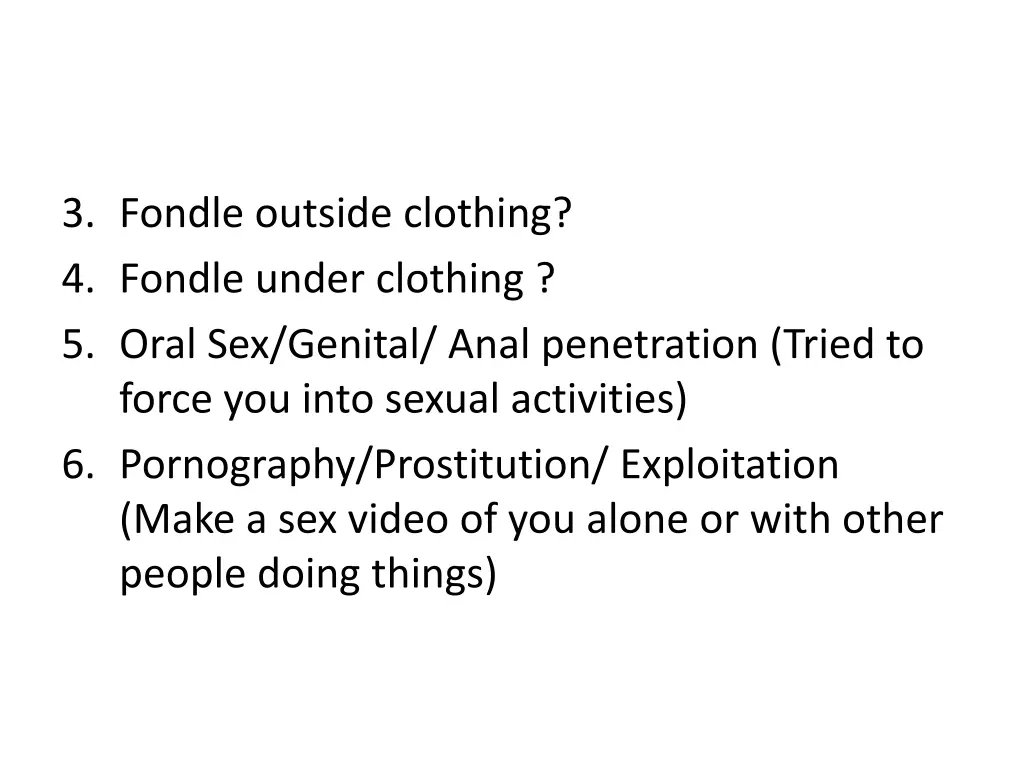 3 fondle outside clothing 4 fondle under clothing