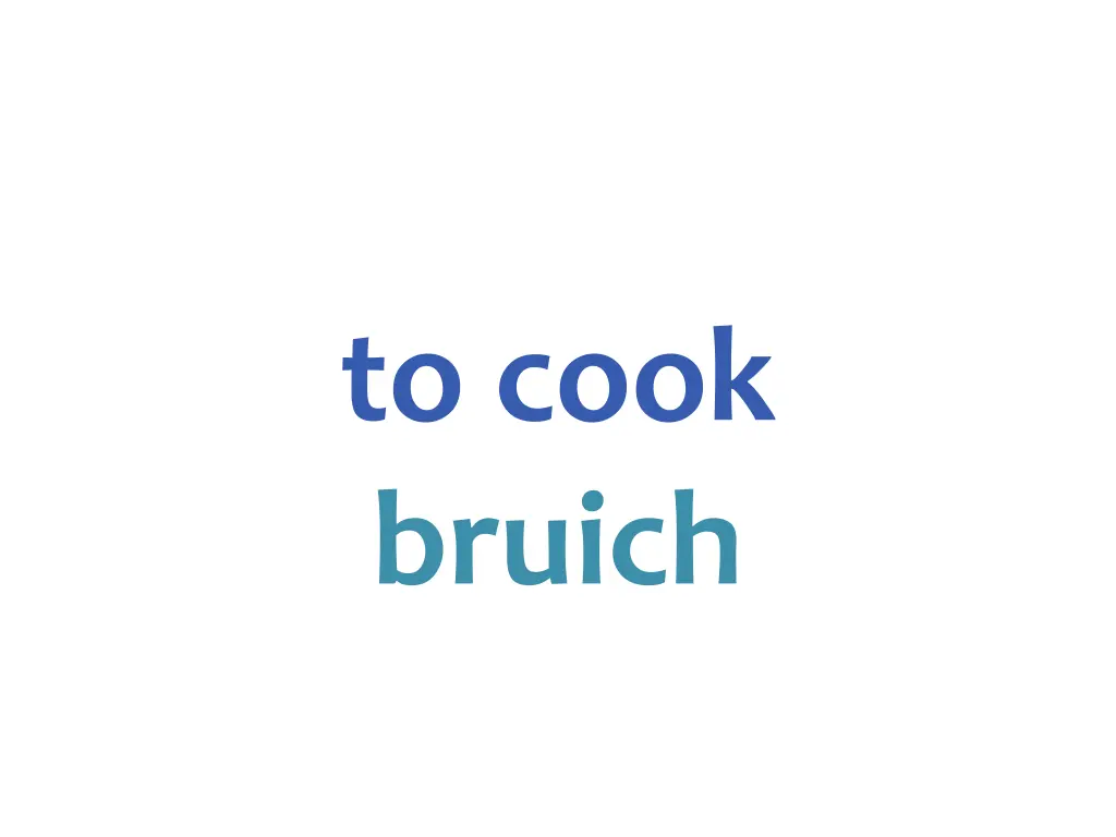 to cook bruich