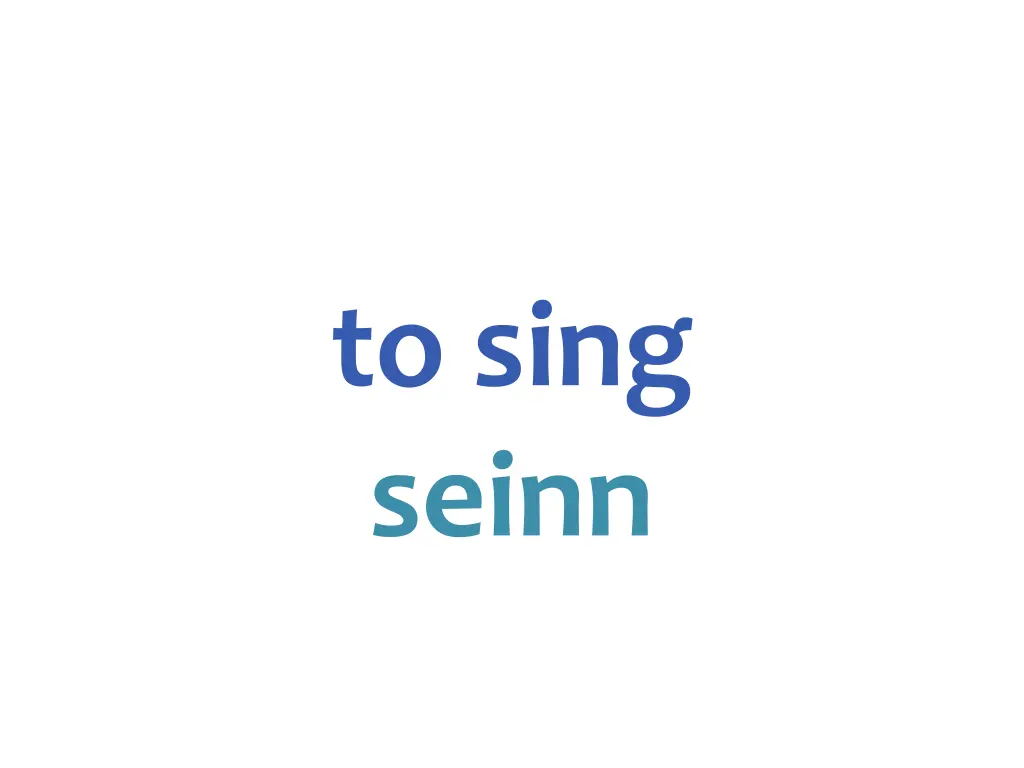 to sing seinn